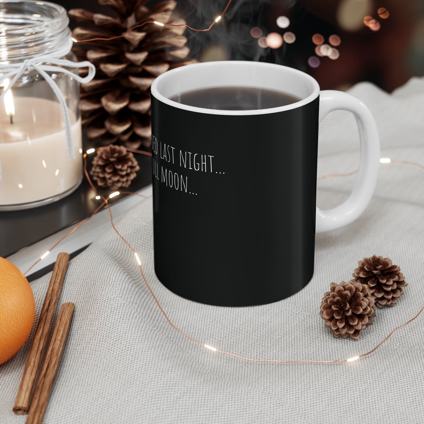 Blame the Full Moon Coffee Mug 11oz
